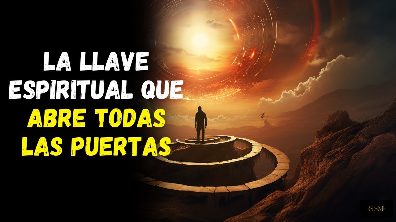La Llave Espiritual que Abre Todas las Puertas | Formas Rápidas de una ...