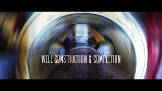 Well Construction and Completion