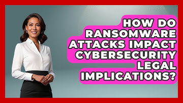 How Do Ransomware Attacks Impact Cybersecurity Legal Implications? - AI and Technology Law