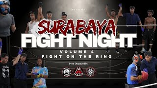 Surabaya Fight Night Volume 4 | #BAGIYANGBERNYALI !!