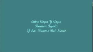 Video thumbnail of "Entre Copa Y Copa (Amongst Cup After Cup) - Ramon Ayala (Letra - Lyrics)"