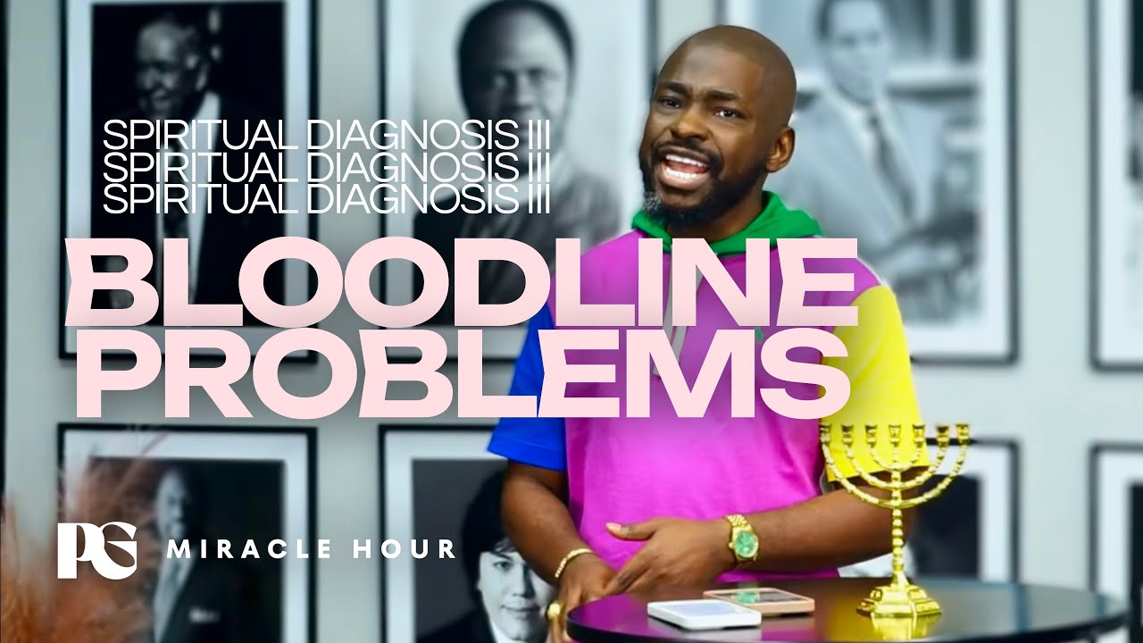 SPIRITUAL DIAGNOSIS III - BLOODLINE PROBLEMS // MIRACLE HOUR // WITH PROPHET GLOVIS