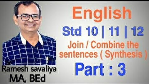 Std 10/11/12 || English grammar || join sentences ||combine sentences || synthesis || part 3
