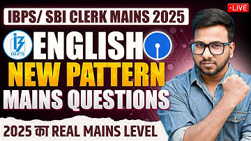 🔥 IBPS, SBI Clerk Mains 2025 English | New Pattern Questions | Exact Exam Level Practice Set | Varun