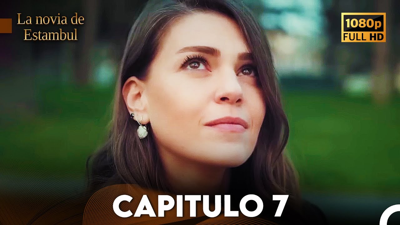 La Novia De Estambul Capítulo 7 (Doblada En Español) (Versión Larga)