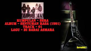 Video thumbnail of "Sera - Sentuhan Rasa - 01 - Di Badai Asmara"