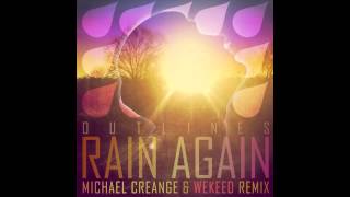 Outlines - Rain Again (Michael Creange & WEKEED remix)