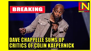 Opinion: Dave Chappelle perfectly sums up hypocrisy of Colin Kaepernick critics