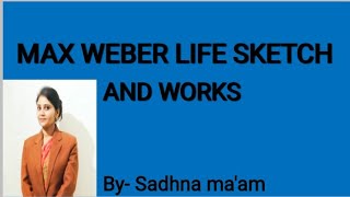 Max Weber ka Jeevan  parichay in Hindi || up pgt 2020 || by Sadhna Singh