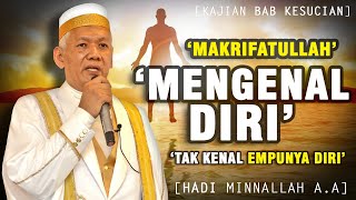 'MAKRIFATTULLAH' Mengenal Diri, Kau Tak Kenal Empunya Diri!