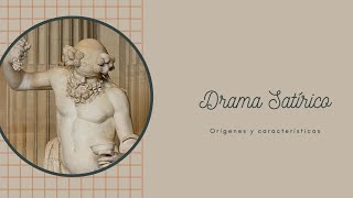 Drama Satírico, orígenes y características.