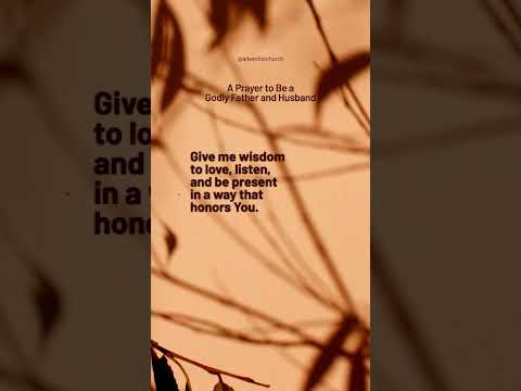 A Prayer to Be a Godly Father and Husband