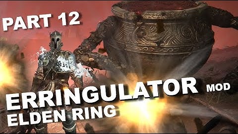 ELDEN RING Erringulator & Item Randomizer Mod Gameplay Walkthrough - Part 12