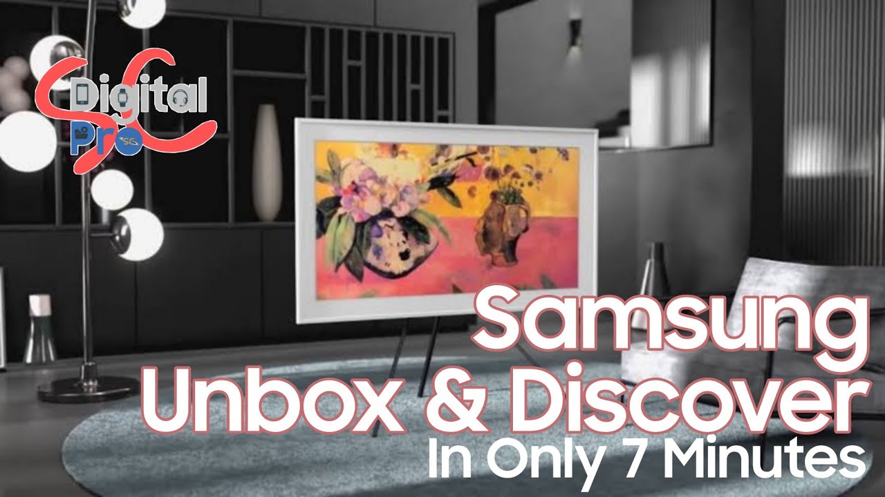 Samsung Unbox & Discover In 7 Minutes SC Digital Pro YouTube