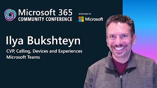 Join Ilya Bukshteyn at the Microsoft 365 Community Conference