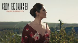 Nərmin Kərimbəyova Gəlsin Tək Onun Səsi Rəsmi Musiqi Videosu