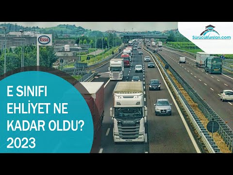 E Sınıfı Ehliyet Ne Kadar Oldu? 2023