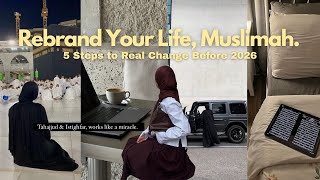 Muslimah Glow-Up Guide How To Rebrand Your Life Before 2026