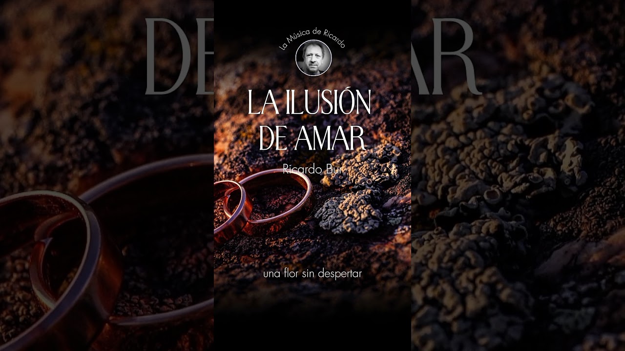Ricardo Bur - La ilusión de amar #músicaromántica