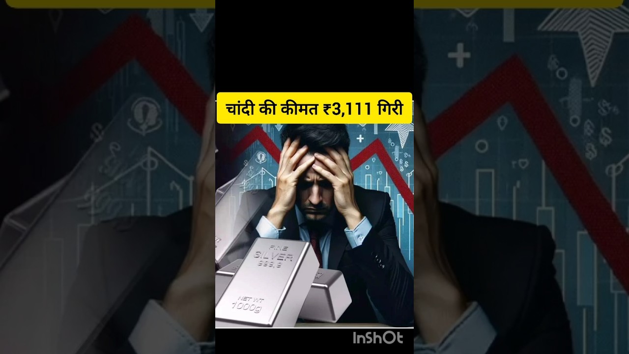 silver prices fell by ₹3,111 