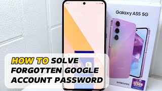 how to solve forgotten google account password on samsung galaxy a55 5g
