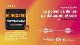 Podcast 🎙️ - La polémica de las pantallas desde el cole con Guillermo Toledo