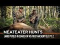 Janis putelis in search of his first archery elk part 2  s2e02  meateater hunts