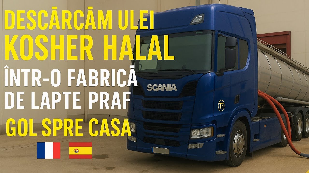 Descărcare ulei Kosher Halal la fabrică de lapte praf | Camion Scania | Merg gol spre casă 🇫🇷🇪🇸