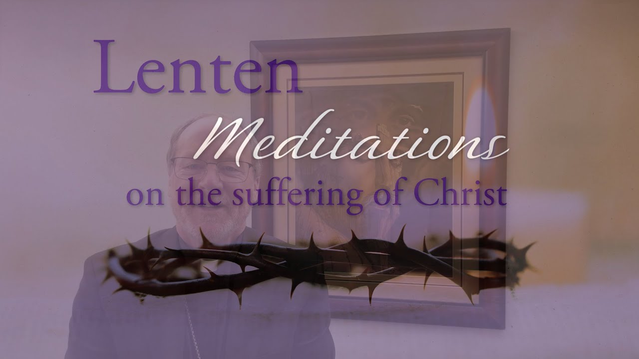 2025 Lenten Meditations on the Sufferings of Christ | Week 1 Writings of Archbishop Sheen