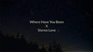 Download lagu Where have you been X Stereo love by GOBAITH REMIXES