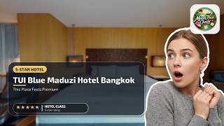 TUI Blue Maduzi Hotel Bangkok - This Place Feels Premium | Bangkok, Thailand⭐