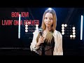 Bon Jovi - Living On A Prayer; Cover by Giulia Sirbu