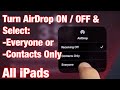 All iPads: How to Turn AirDrop ON/OFF &amp; Select Everyone or Contacts Only ( iPad, Air, Pro, Mini)