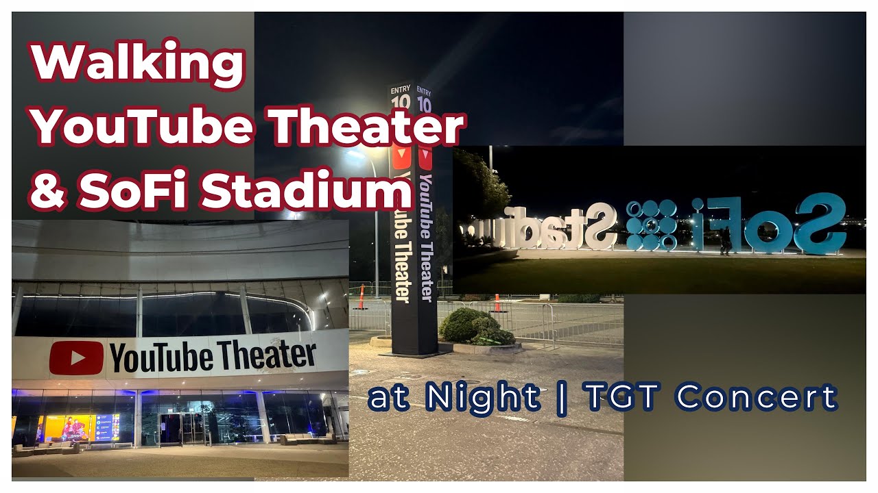 Walking YouTube Theater & SoFi Stadium at Night | TGT Concert 