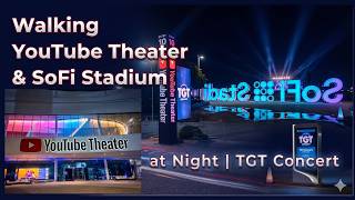 Walking YouTube Theater & SoFi Stadium at Night | TGT Concert #YoutubeTheater #SoFiStadium
