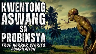 Mga Kwentong Aswang Sa Probinsya | True Horror Stories Compilation | Tagalog Horror Stories