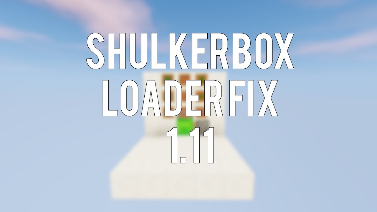 Minecraft | ShulkerBox Loader Fix 1.11 - Redstone