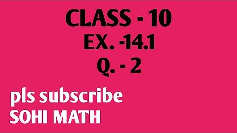 CLASS- 10TH MATH || EX 14.1|| Q-2 IN PUNJABI || PSEB NCERT