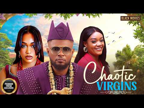 CHAOTIC VIRGINS (UCHE MONTANA, MAURICE SAM, CHINENYE ULAEGBU) Nigerian Movie