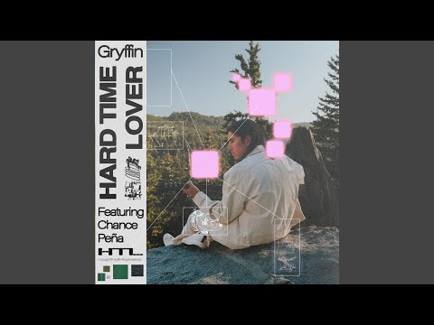 Gryffin - Hard Time Lover (feat. Chance Peña)