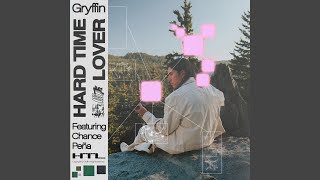 Hard Time Lover (feat. Chance Peña) - Gryffin