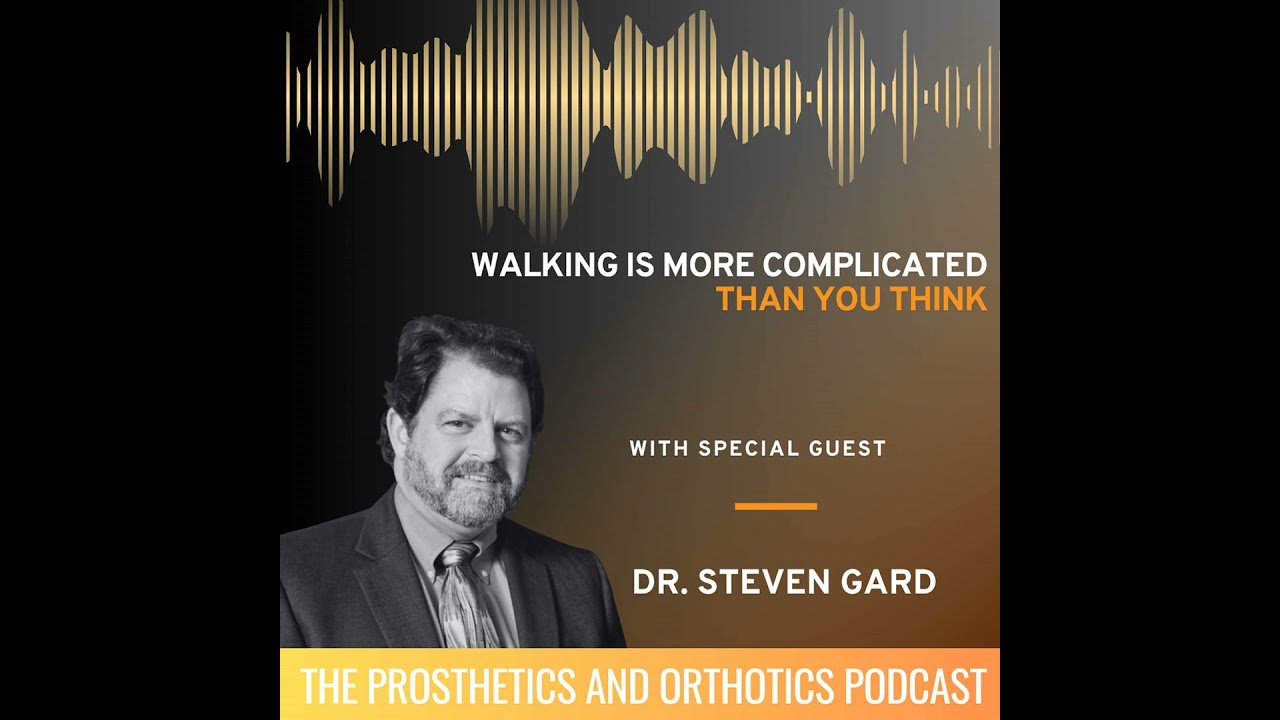 Walking Is More Complicated Than You Think with Dr. Steven Gard