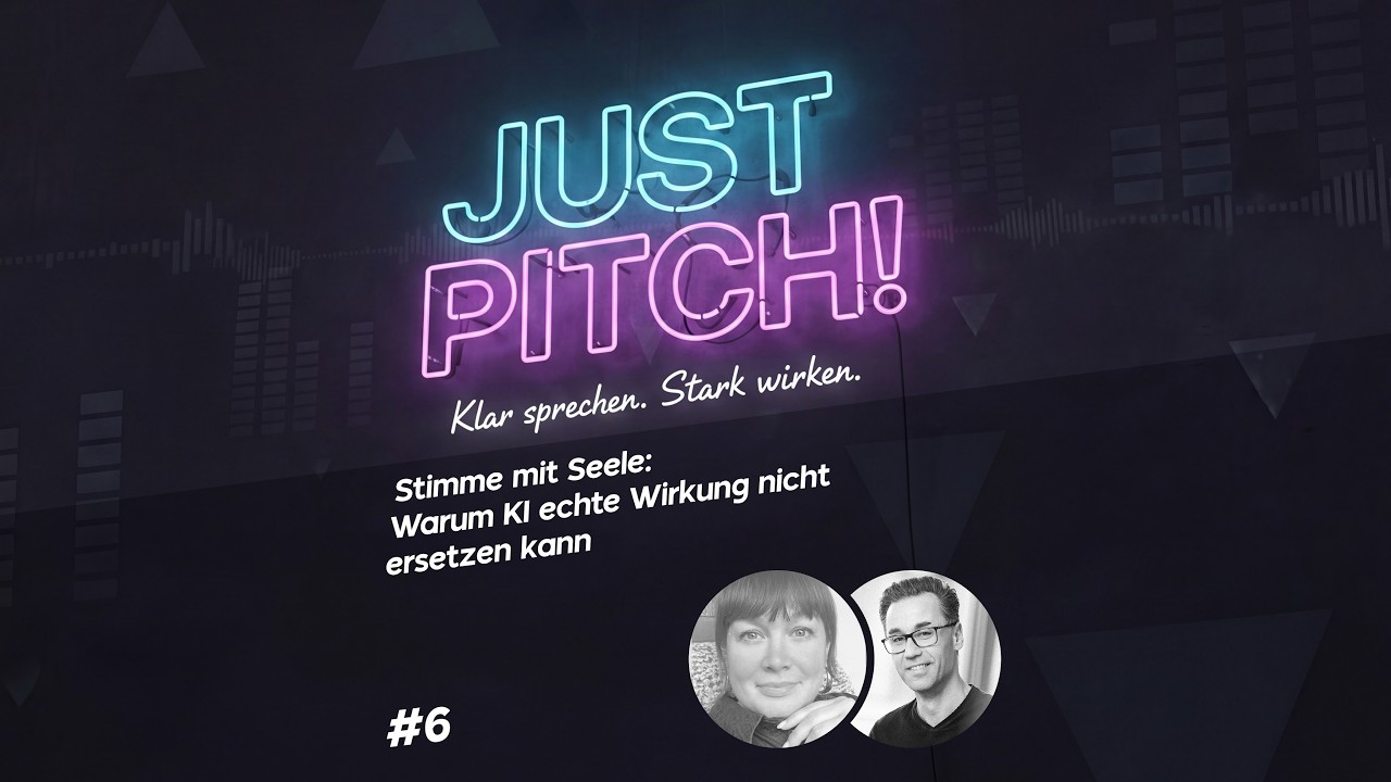 Just Pitch! #6: Stimme mit Seele: Warum KI echte Wirkung nicht ersetzen kann