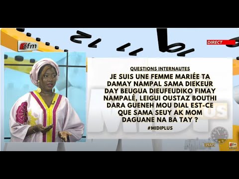 Questions 3:  Je suis une femme mariée ta damay nampal sama dieukeur day beugue dieufeudiko.......
