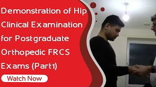 Demonstration of Hip Clinical Examination. for Postgraduate.Orthopedic FRCS Exams (Part1)