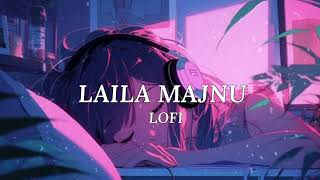 LAILA MAJNU ll 🥰🥰🥰 ll LOFI ll SLOWED ll REVERB ll SONG 