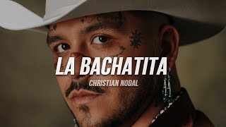 Christian Nodal - La Bachatita | Letra