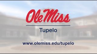Finish what you started at the University of Mississippi-Tupelo campus