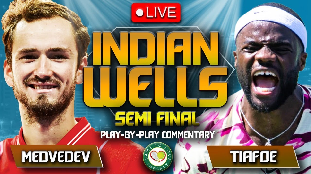 MEDVEDEV vs TIAFOE Indian Wells 2023 Semi Final LIVE Tennis Play-by-Play Stream