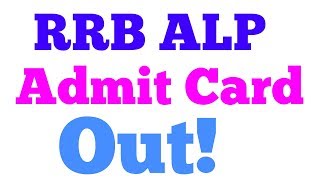 ALP Admit Card-2018 Out! Latest Update....✍️✌️